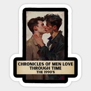 Chronicles of Men Love Through Time, The 1990's Sticker